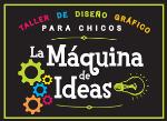 Taller de Diseño Gráfico para chicos La Máquina de Ideas